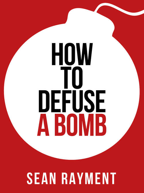 Book cover of How to Defuse a Bomb (ePub edition) (Collins Shorts #2)