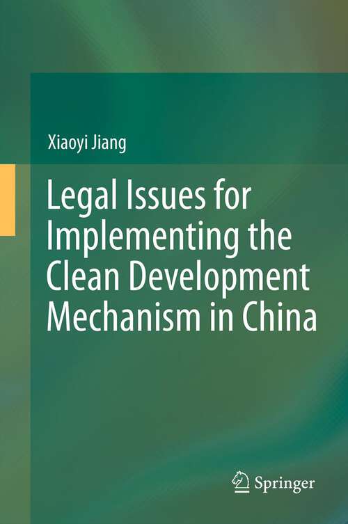 Book cover of Legal Issues for Implementing the Clean Development Mechanism in China (2012)