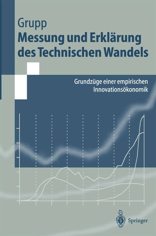 Book cover of Messung und Erklärung des Technischen Wandels: Grundzüge einer empirischen Innovationsökonomik (1997) (Springer-Lehrbuch)