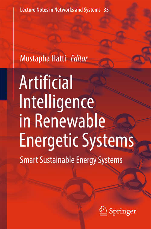 Book cover of Artificial Intelligence in Renewable Energetic Systems: Smart Sustainable Energy Systems (Lecture Notes in Networks and Systems #35)