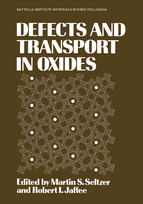 Book cover of Defects and Transport in Oxides (1974) (Battelle Institute Materials Science Colloquia)