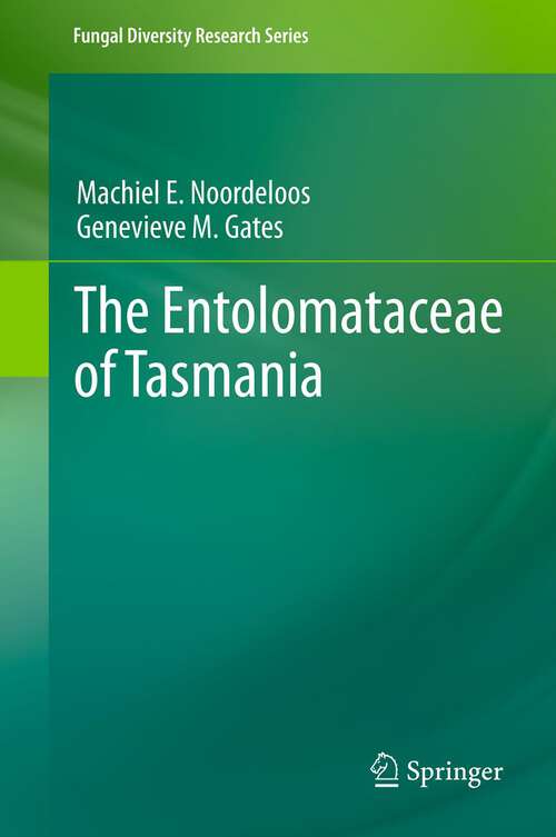 Book cover of The Entolomataceae of Tasmania (2012) (Fungal Diversity Research Series #22)