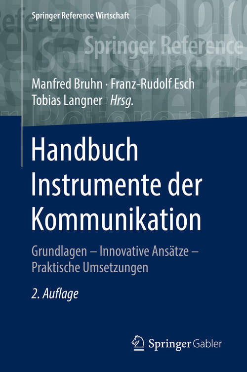 Book cover of Handbuch Instrumente der Kommunikation: Grundlagen – Innovative Ansätze – Praktische Umsetzungen (2. Aufl. 2016) (Springer Reference Wirtschaft)