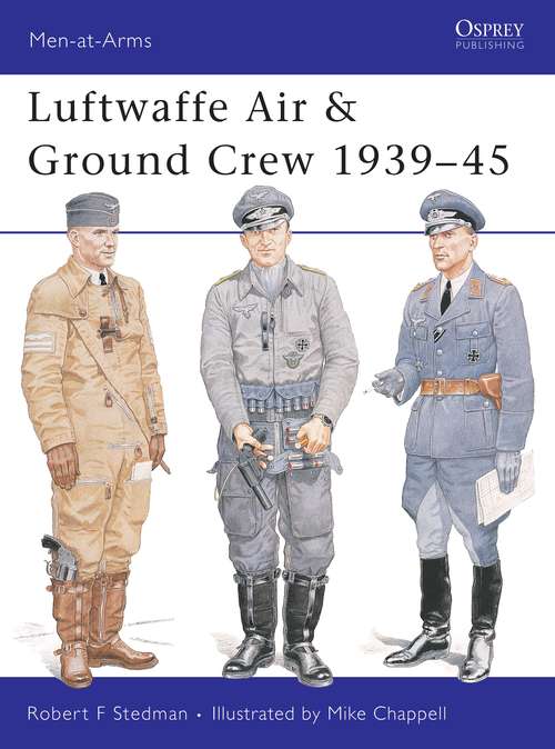 Book cover of Luftwaffe Air & Ground Crew 1939–45 (Men-at-Arms #377)