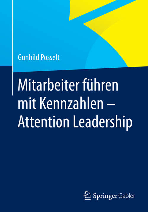 Book cover of Mitarbeiter führen mit Kennzahlen - Attention Leadership (2014)