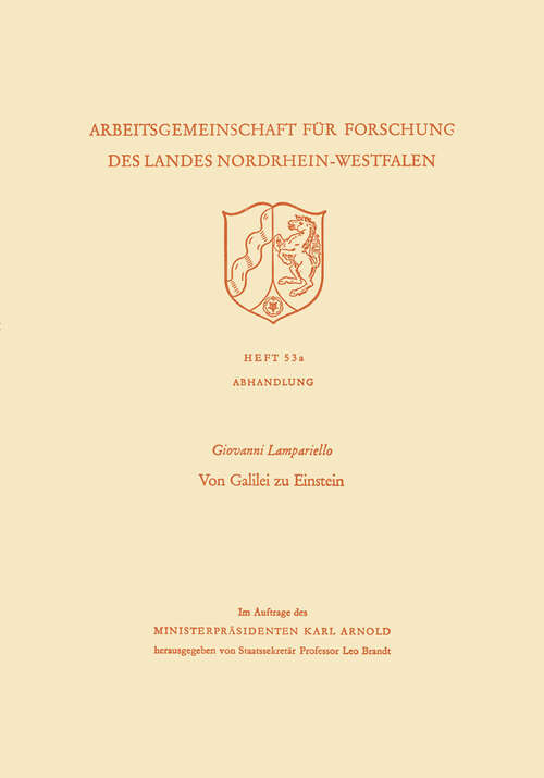 Book cover of Von Galilei zu Einstein: Eine historisch-kritische Betrachtung des Weges der klassischen Physik zur Relativitätstheorie (1956) (Arbeitsgemeinschaft für Forschung des Landes Nordrhein-Westfalen: 53a)