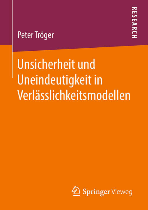 Book cover of Unsicherheit und Uneindeutigkeit in Verlässlichkeitsmodellen