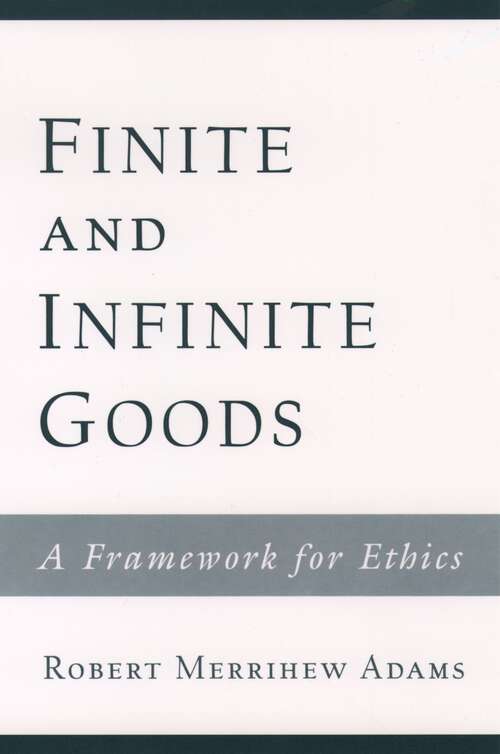 Book cover of Finite and Infinite Goods: A Framework for Ethics