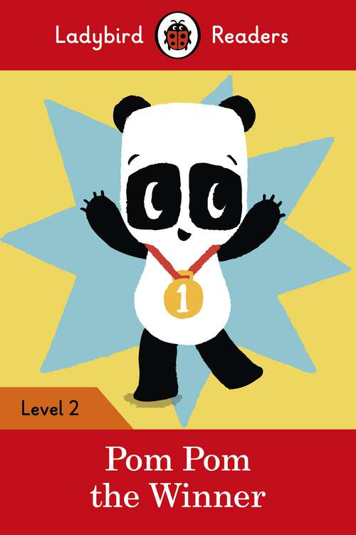 Book cover of Ladybird Readers Level 2 - Pom Pom the Winner (Ladybird Readers)