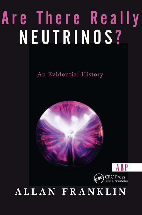 Book cover of Are There Really Neutrinos?: An Evidential History