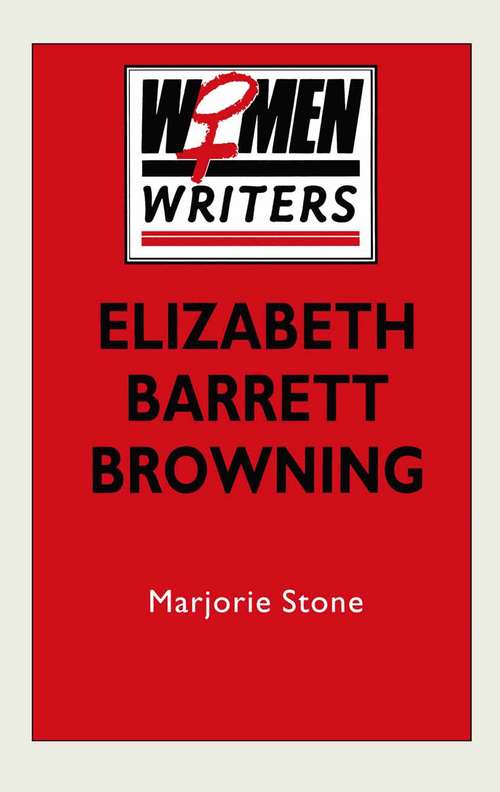 Book cover of Elizabeth Barrett Browning (1st ed. 1995) (Women Writers)