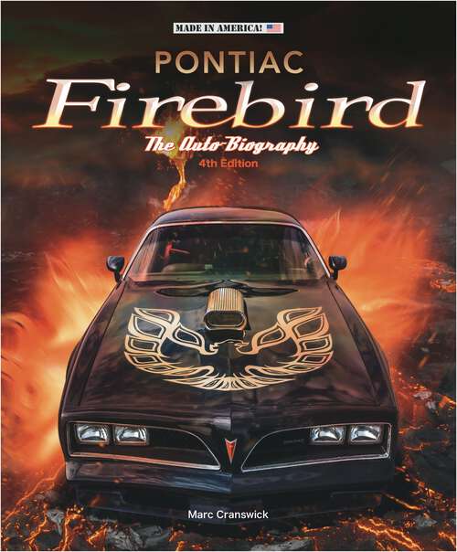 Book cover of Pontiac Firebird - The Auto-Biography: New 4th Edition (3) (Made in America)