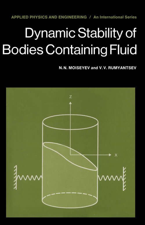 Book cover of Dynamic Stability of Bodies Containing Fluid (1968) (Applied Physics and Engineering #6)