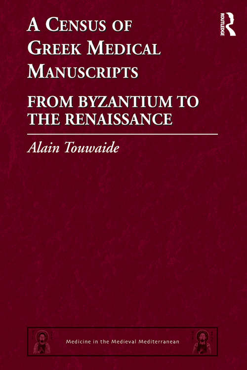 Book cover of A Census of Greek Medical Manuscripts: From Byzantium to the Renaissance (Medicine in the Medieval Mediterranean #6)