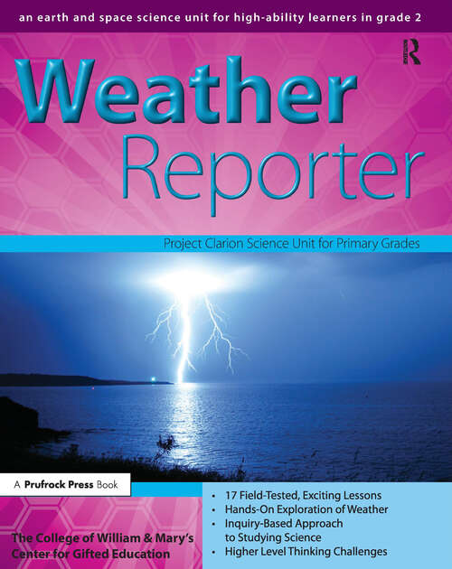 Book cover of Weather Reporter: An Earth and Space Science Unit for High-Ability Learners in Grade 2