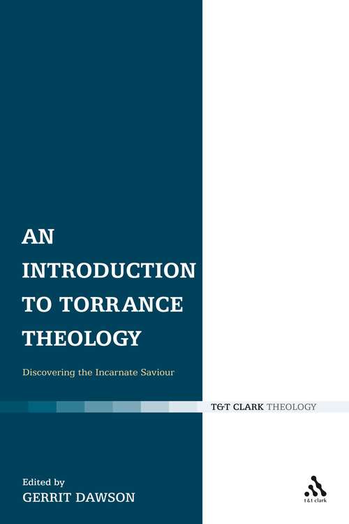 Book cover of An Introduction to Torrance Theology: Discovering the Incarnate Saviour