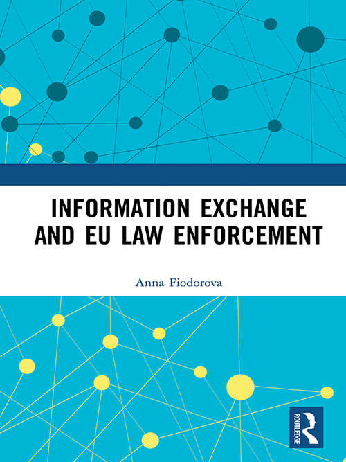 Book cover of Information Exchange and EU Law Enforcement