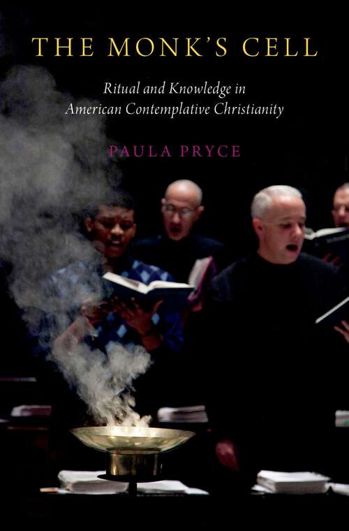 Book cover of The Monk's Cell: Ritual and Knowledge in American Contemplative Christianity