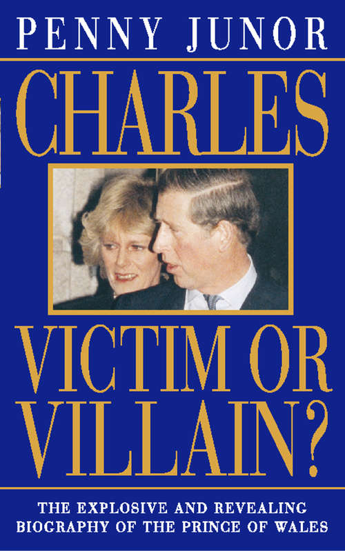Book cover of Charles (Text Only): Victim Or Villain? (ePub edition)