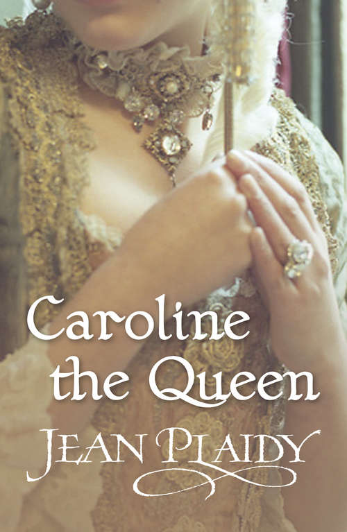 Book cover of Caroline the Queen: (Georgian Series) (Georgian Series #3)