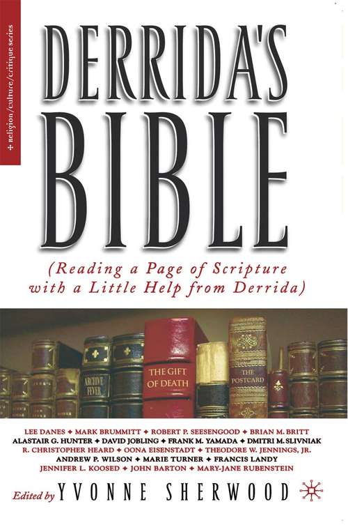 Book cover of Derrida's Bible: Reading a Page of Scripture With a Little Help From Derrida (1st ed. 2004) (Religion/Culture/Critique)