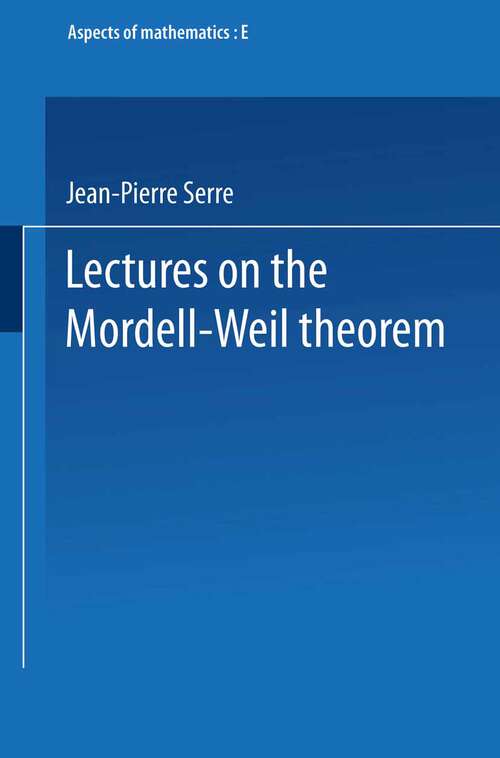 Book cover of Lectures on the Mordell-Weil Theorem (1989) (Aspects of Mathematics: E 15)