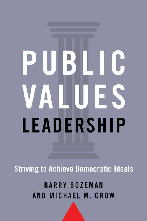 Book cover of Public Values Leadership: Striving to Achieve Democratic Ideals