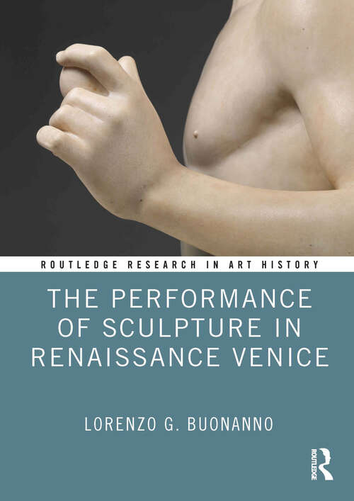 Book cover of The Performance of Sculpture in Renaissance Venice (Routledge Research in Art History)