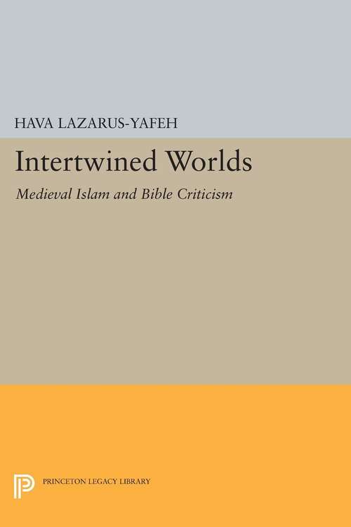 Book cover of Intertwined Worlds: Medieval Islam and Bible Criticism