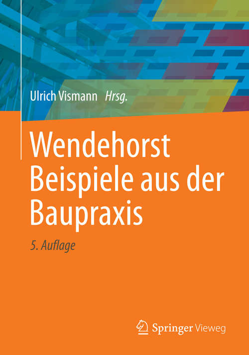 Book cover of Wendehorst Beispiele aus der Baupraxis (5., durchgesehene und aktualisierte Aufl. 2015)