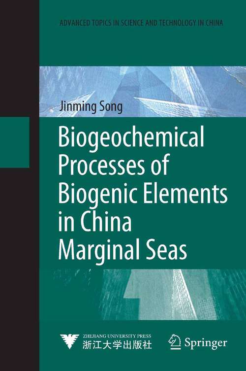 Book cover of Biogeochemical Processes of Biogenic Elements in China Marginal Seas (2010) (Advanced Topics in Science and Technology in China)