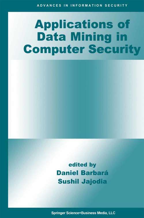 Book cover of Applications of Data Mining in Computer Security (2002) (Advances in Information Security #6)