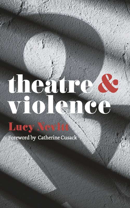 Book cover of Theatre and Violence (2013) (Theatre And)