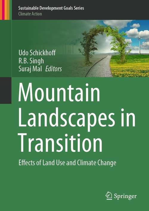 Book cover of Mountain Landscapes in Transition: Effects of Land Use and Climate Change (1st ed. 2022) (Sustainable Development Goals Series)