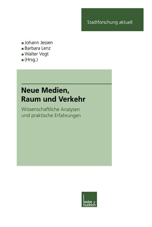 Book cover of Neue Medien, Raum und Verkehr: Wissenschaftliche Analysen und praktische Erfahrungen (2000) (Stadtforschung aktuell #79)