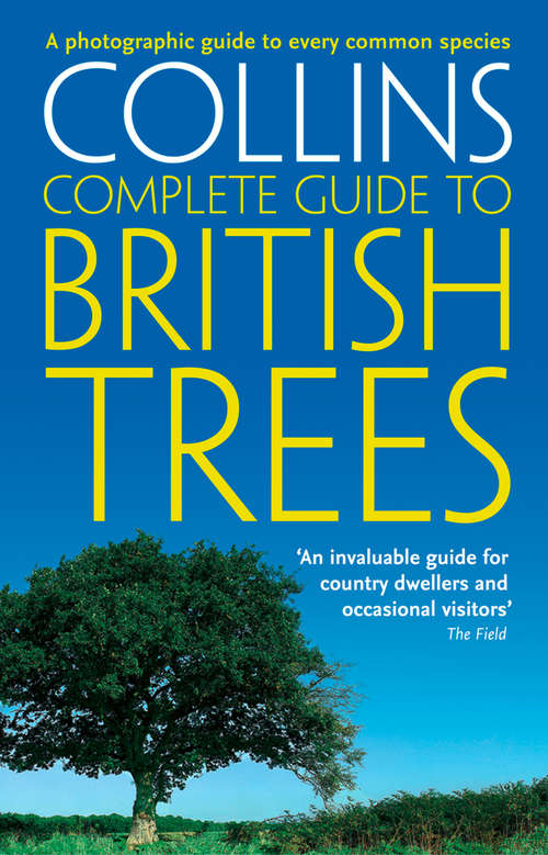 Book cover of Collins Complete Guide to British Trees: A Photographic Guide To Every Common Species (ePub edition) (Complete British Guides)