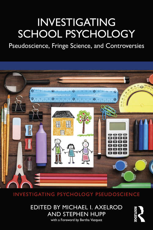 Book cover of Investigating School Psychology: Pseudoscience, Fringe Science, and Controversies (Investigating Psychology Pseudoscience)