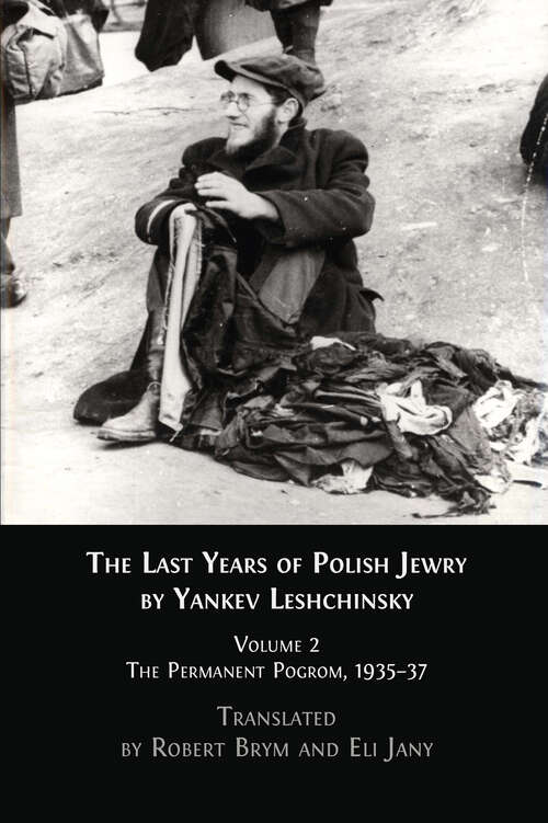 Book cover of The Last Years of Polish Jewry Volume 2: The Permanent Pogrom, 1935–37