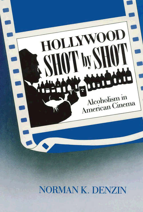 Book cover of Hollywood Shot by Shot: Alcoholism in American Cinema