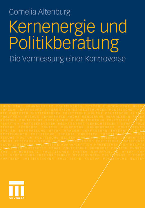 Book cover of Kernenergie und Politikberatung: Die Vermessung einer Kontroverse (2010)