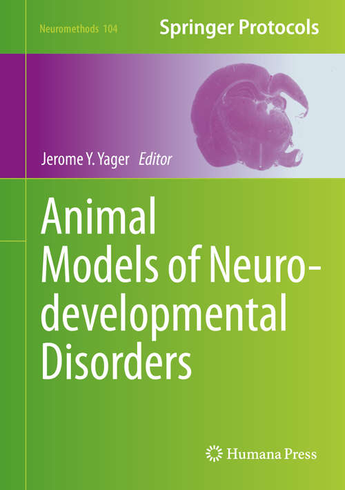 Book cover of Animal Models of Neurodevelopmental Disorders (1st ed. 2015) (Neuromethods #104)