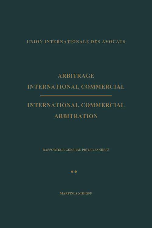 Book cover of Arbitrage International Commercial / International Commercial Arbitration: Rapporteur General Pieter Sanders Tome II / Volume II (1960)