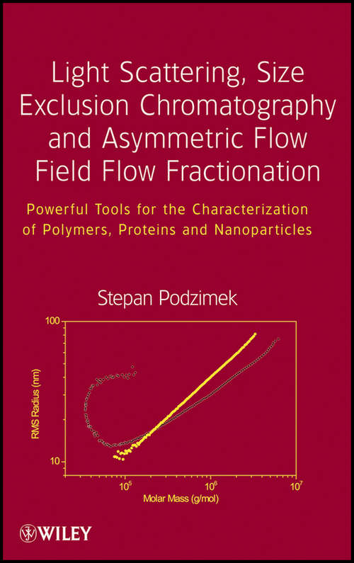 Book cover of Light Scattering, Size Exclusion Chromatography and Asymmetric Flow Field Flow Fractionation: Powerful Tools for the Characterization of Polymers, Proteins and Nanoparticles