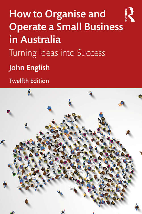 Book cover of How to Organise and Operate a Small Business in Australia: Turning Ideas into Success (11)