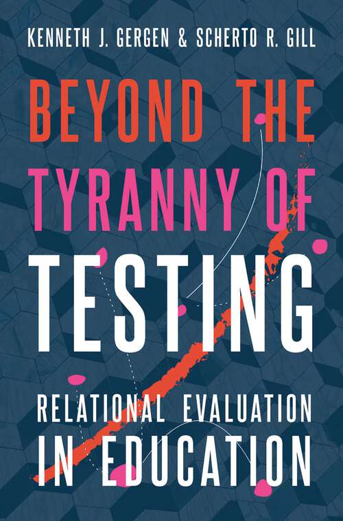 Book cover of Beyond the Tyranny of Testing: Relational Evaluation in Education