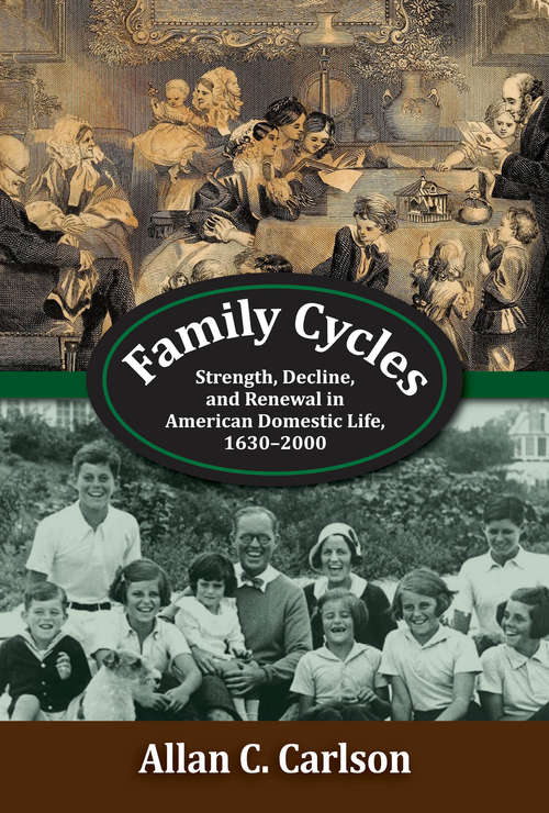Book cover of Family Cycles: Strength, Decline, and Renewal in American Domestic Life, 1630-2000