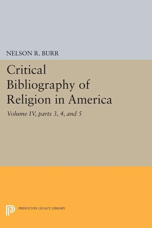 Book cover of Critical Bibliography of Religion in America, Volume IV, parts 3, 4, and 5 (PDF)