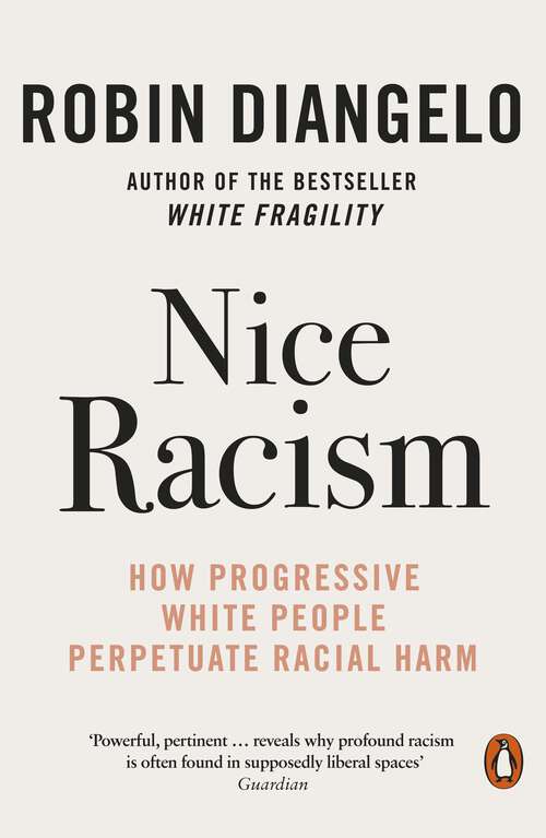 Book cover of Nice Racism: How Progressive White People Perpetuate Racial Harm