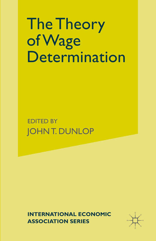 Book cover of The Theory of Wage Determination (1st ed. 1957) (International Economic Association Series)