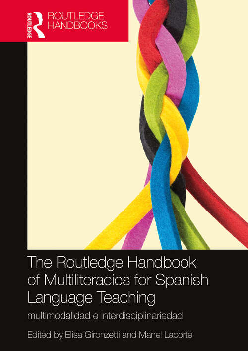 Book cover of The Routledge Handbook of Multiliteracies for Spanish Language Teaching: multimodalidad e interdisciplinariedad (Routledge Spanish Language Handbooks)